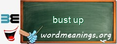 WordMeaning blackboard for bust up